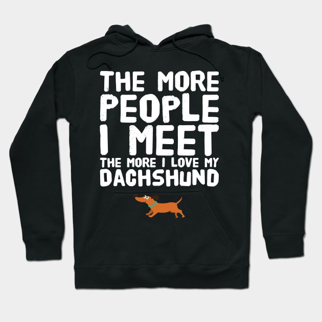 The more people I meet the more I love my dachshund Hoodie by captainmood